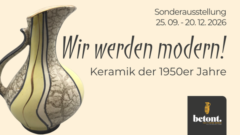 Vernissage z. Sonderausstellung: Wir werden modern! Keramik der 1950er Jahre